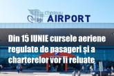 Din 15 iunie vor fi reluate cursele aeriene