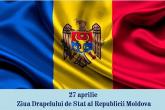 Astăzi în Republica Moldova este sărbătorită Ziua Drapelului de Stat