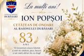La mulți ani, dle Ion Popșoi &ndash; Cetățean de Onoare al raionului Dubăsari!